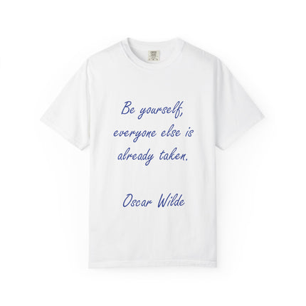Be Yourself Unisex Garment-Dyed T-Shirt - Inspirational Quote Tee
