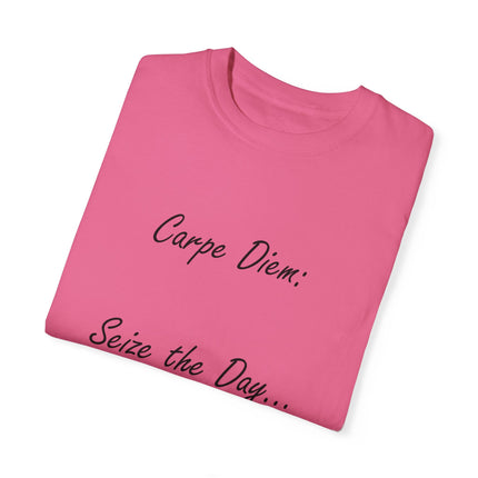 Carpe Diem T-Shirt – “Seize the Day… Before It Seizes You” – Unisex Fit