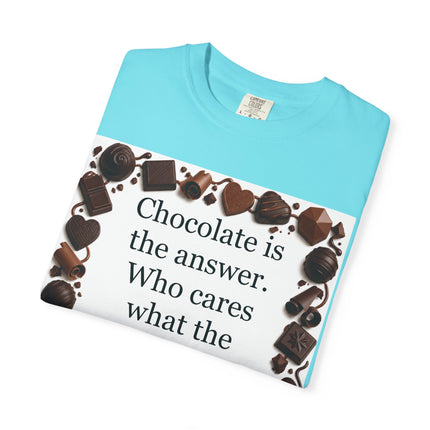 Chocolate Is the Answer T-Shirt — Funny Chocolate Quote Tee