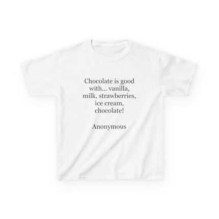 Kids T-Shirt — "Chocolate is good with..." Funny Dessert Quote Tee