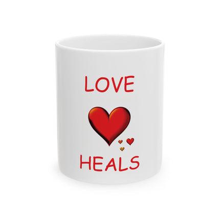 Love Heals Ceramic Mug (11oz, 15oz) — Heart Graphic Inspirational Coffee Cup