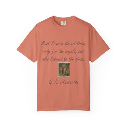 Saint Francis Nature T-Shirt — “Saint Francis did not listen only for the angels, but also listened to the birds.”