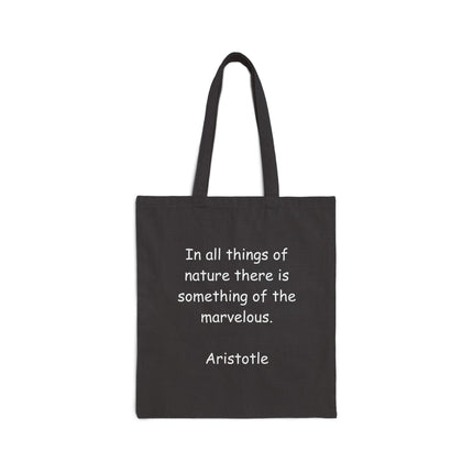 Canvas Tote Bag — "In all things of nature there is something of the marvelous." Aristotle