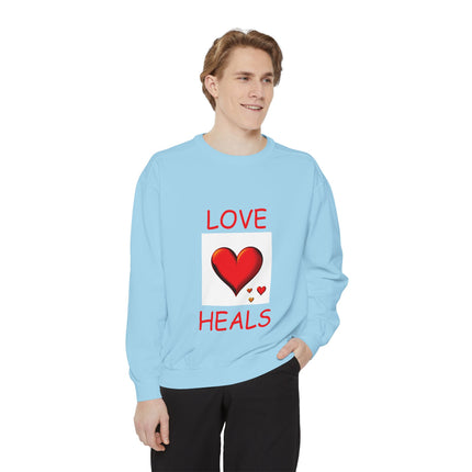 Love Heals Sweatshirt – Unisex Garment-Dyed Top for Heart & Hope