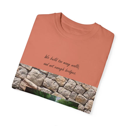 ‘We Build Too Many Walls’ Tee – Inspirational Unisex Everyday Shirt