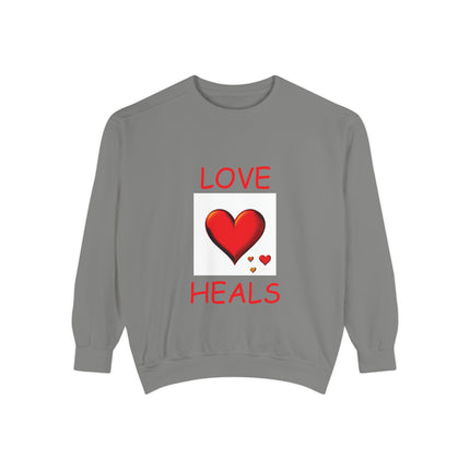 Love Heals Sweatshirt – Unisex Garment-Dyed Top for Heart & Hope