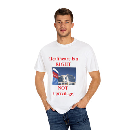 Healthcare Is a Right Tee – Unisex Garment-Dyed Statement Shirt