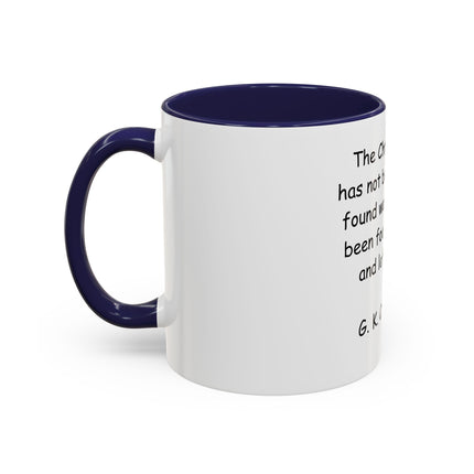 Accent Coffee Mug — "The Christian ideal has not been tried and found wanting" G.K. Chesterton Quote
