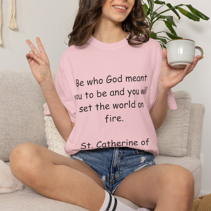 St. Catherine of Siena Quote Tee — "Be who God meant you to be" Christian T-Shirt