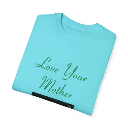 Love Your Mother Tee – Eco-Friendly Unisex Shirt for Earth Lovers