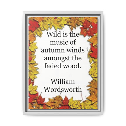 Framed Autumn Quote Canvas – "Wild is the music of autumn winds" William Wordsworth