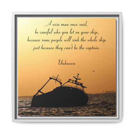 Sunset Shipwreck Wall Art - 'Be Careful Who You Let On Your Ship' Framed Canvas