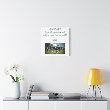 Flower Child Matte Canvas Print — "Someone who is as enduring as the wildflowers and as innocent as a child"