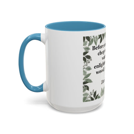 Zen Proverb Accent Coffee Mug — "Before enlightenment..." Inspirational Ceramic Mug