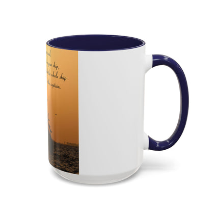 Inspirational Accent Mug – “Be Careful Who You Let On Your Ship” 15oz