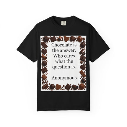 Chocolate Is the Answer T-Shirt — Funny Chocolate Quote Tee