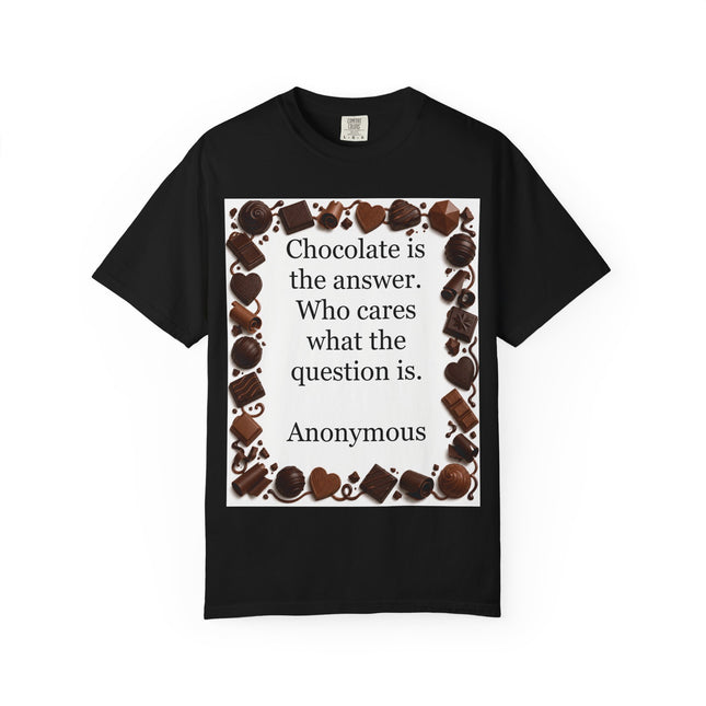 Chocolate Is the Answer T-Shirt — Funny Chocolate Quote Tee