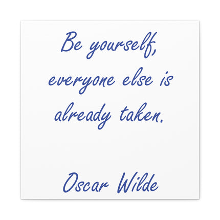Quote Canvas: "Be yourself, everyone else is already taken." — Oscar Wilde