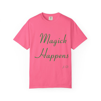 Unisex Garment-Dyed T-Shirt - 'Magick Happens' Inspirational Tee