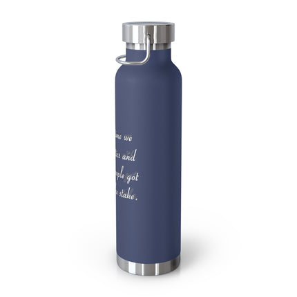 22oz Vacuum Bottle — "The Last Time We Mixed Politics With Religion, People Got Burned at the Stake"
