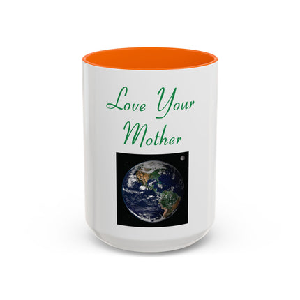 Love Your Mother Earth Coffee Mug — Earth Day Eco-Friendly Gift (11/15oz)