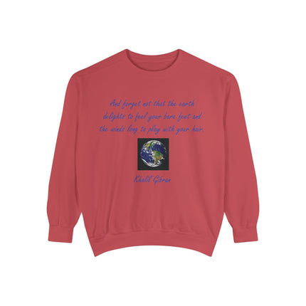 Earth Quote Sweatshirt — 'And forget not that the earth delights...' Cozy Eco-Inspired Crewneck