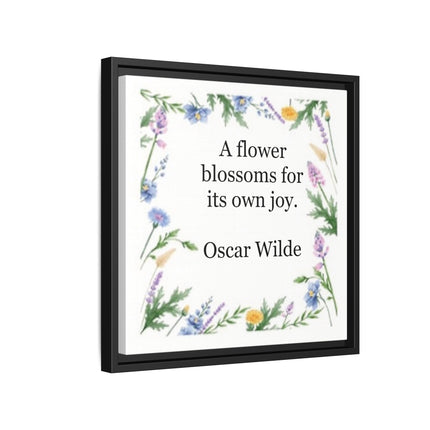 Framed Floral Quote Canvas — "A flower blossoms for its own joy." by Oscar Wilde