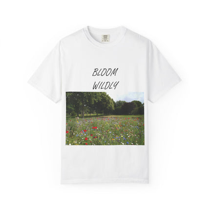 Bloom Wildly Unisex Garment-Dyed T-Shirt – Nature-Inspired Floral Tee for Spring & Summer Celebrations