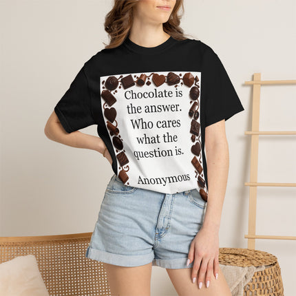 Chocolate Is the Answer T-Shirt — Funny Chocolate Quote Tee