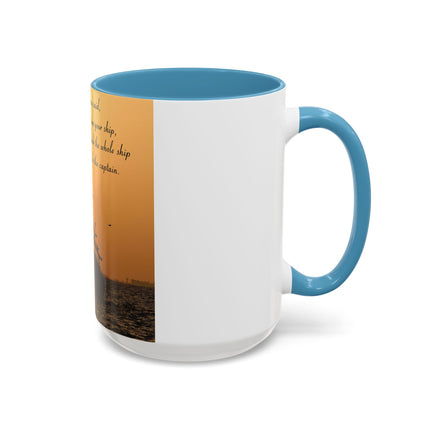 Inspirational Accent Mug – “Be Careful Who You Let On Your Ship” 15oz