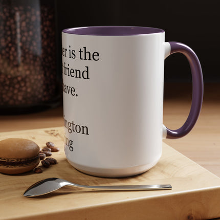 Mother Is the Truest Friend Coffee Mug — Washington Irving Quote Accent Mug