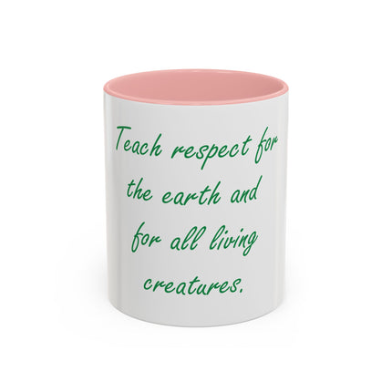 Eco Message Coffee Mug — "Teach respect for the earth and for all living creatures"