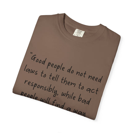 Plato Quote T-Shirt — “Good people do not need laws...” Philosophical Tee