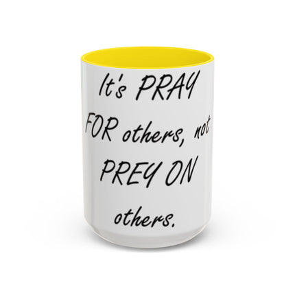 Accent Coffee Mug – “Pray for Others, Not Prey” – 15oz