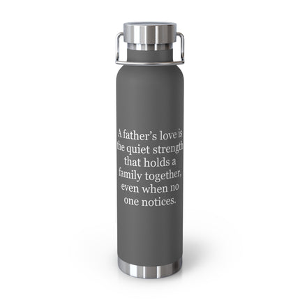 Insulated Bottle — “A father’s love is the quiet strength…” Memorial 22oz