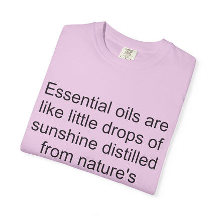 Essential Oils Quote T-Shirt — "Essential oils are like little drops of sunshine..."