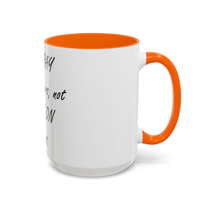 Inspirational Accent Coffee Mug - "It's PRAY for others, not PREY on others."