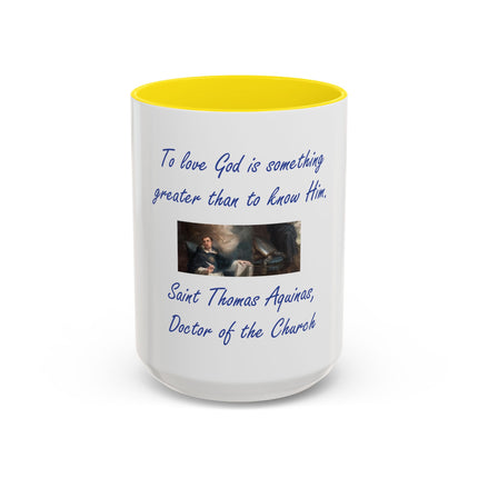 Saint Thomas Aquinas Quote Coffee Mug — "To love God is something greater than to know Him"