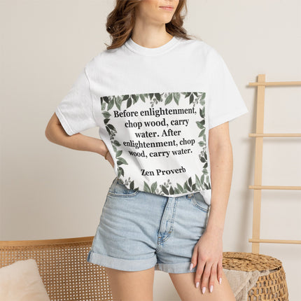 Zen Proverb T-Shirt — "Before enlightenment, chop wood" Inspirational Graphic Tee