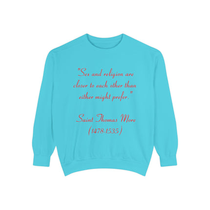 Quote Sweatshirt — “Sea and religion are closer to each other than either might prefer” — Saint Thomas More Pullover