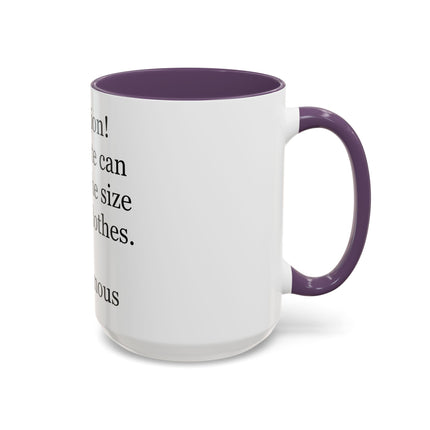 Coffee Mug - "Attention! Chocolate can reduce the size of your clothes." Funny Quote Accent Mug