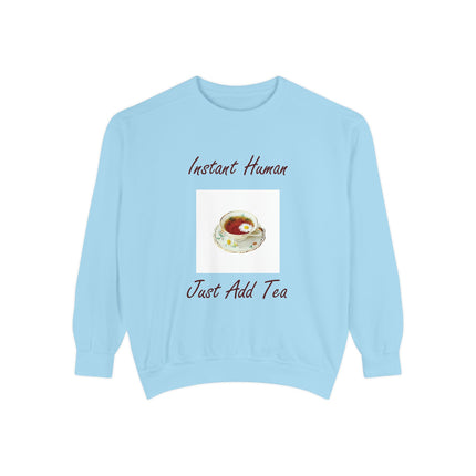 Instant Human Just Add Tea Unisex Sweatshirt - Cozy Drink Lover's Sweatshirt