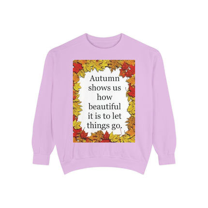 Autumn Leaves Quote Sweatshirt — "Autumn shows us how beautiful it is to let things go"