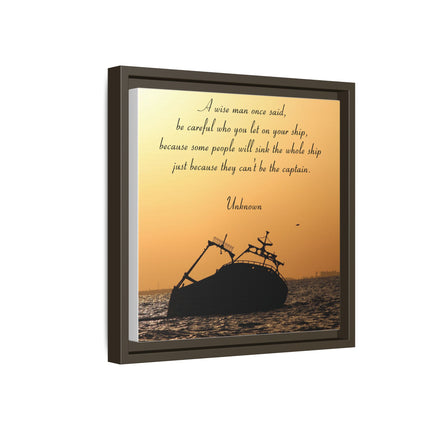 Sunset Shipwreck Wall Art - 'Be Careful Who You Let On Your Ship' Framed Canvas