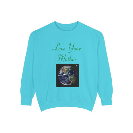 Love Your Mother Sweatshirt - Unisex Eco-Friendly Garment-Dyed Crewneck