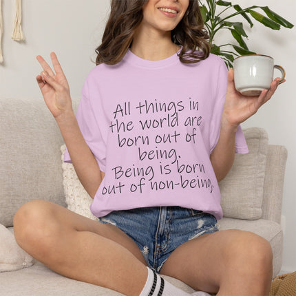 T-Shirt — Lao Tzu Quote "All things in the world are born out of being"