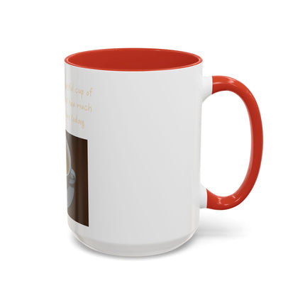 Tea Mug — "Come here, you big, beautiful cup of tea, and lie to me"