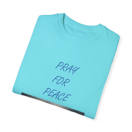 Unisex Pray for Peace T-Shirt – Garment-Dyed Comfort