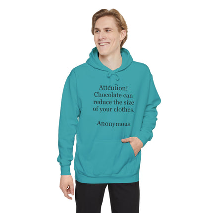 Attention! Chocolate Can Reduce the Size of Your Clothes - Unisex Garment-Dyed Hoodie