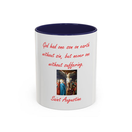 St. Augustine Quote Crucifixion Coffee Mug — “God had one Son on earth without sin, but never one without suffering.” (11/15 oz)